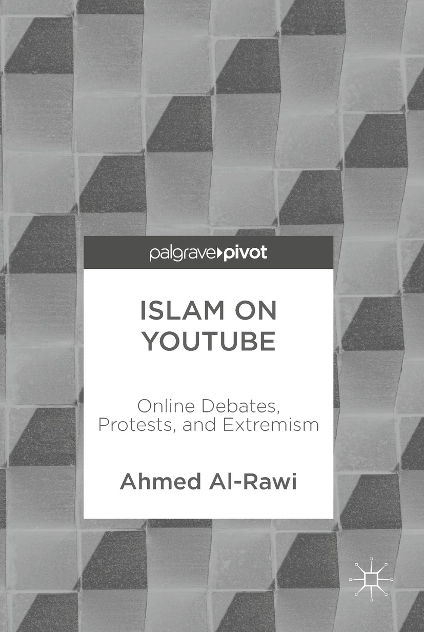 Titlebook: Islam on YouTube; Online Debates, Prot Ahmed Al-Rawi Book 2017 The Editor(s) (if applicable) and The Author(s) 2017 Islam.YouTube.online pr Titlebook: Islam on YouTube; Online Debates, Prot Ahmed Al-Rawi Book 2017 The Editor(s) (if applicable) and The Author(s) 2017 Islam.YouTube.online pr