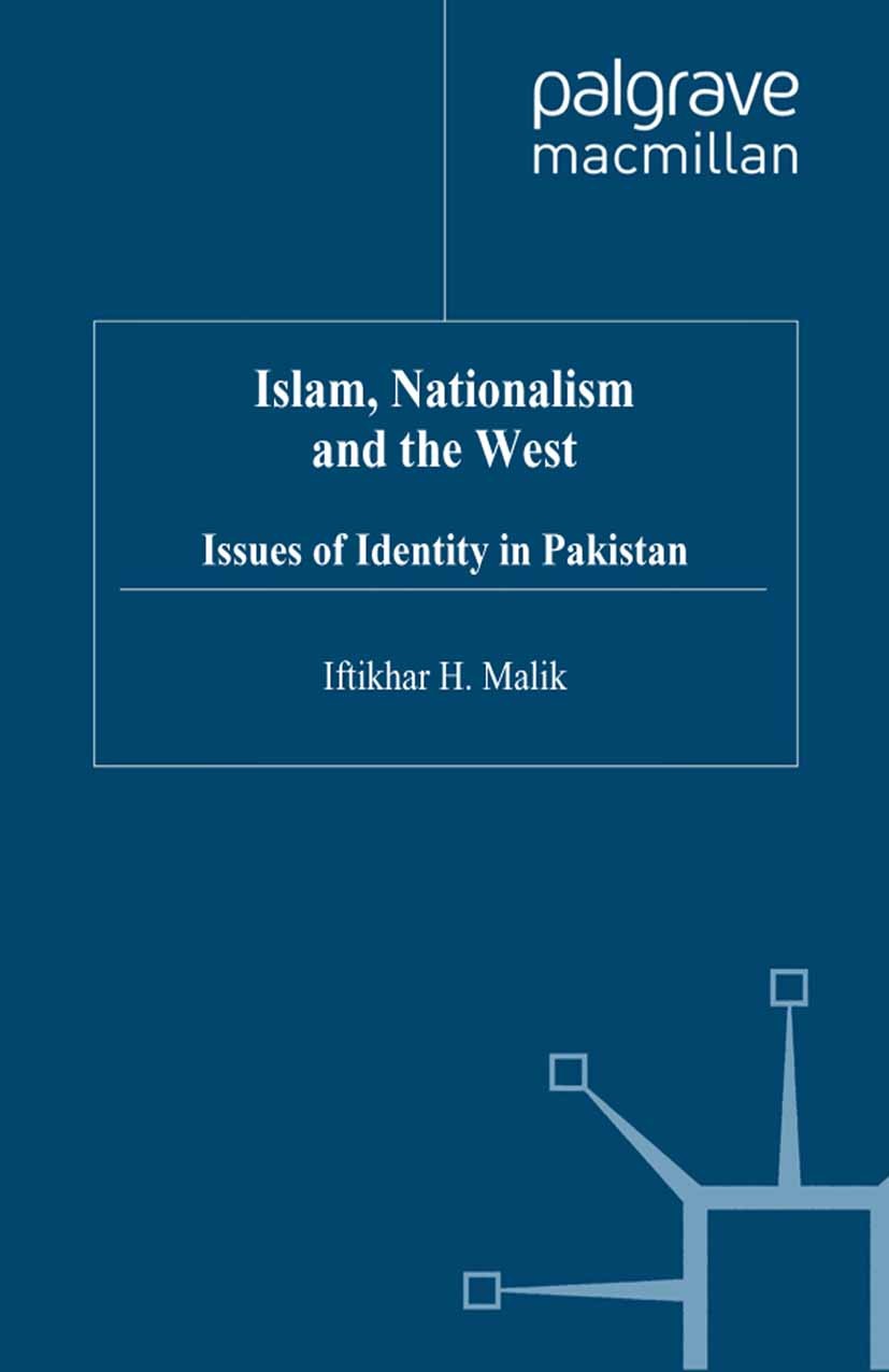 Titlebook: Islam, Nationalism and the West; Issues of Identity i Iftikhar H. Malik Book 1999 Palgrave Macmillan, a division of Macmillan Publishers Li Titlebook: Islam, Nationalism and the West; Issues of Identity i Iftikhar H. Malik Book 1999 Palgrave Macmillan, a division of Macmillan Publishers Li