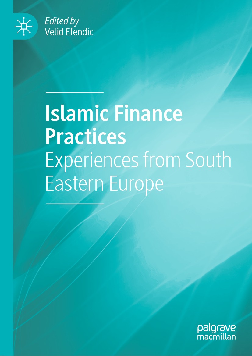 Titlebook: Islamic Finance Practices; Experiences from Sou Velid Efendic Book 2020 The Editor(s) (if applicable) and The Author(s), under exclusive li Titlebook: Islamic Finance Practices; Experiences from Sou Velid Efendic Book 2020 The Editor(s) (if applicable) and The Author(s), under exclusive li