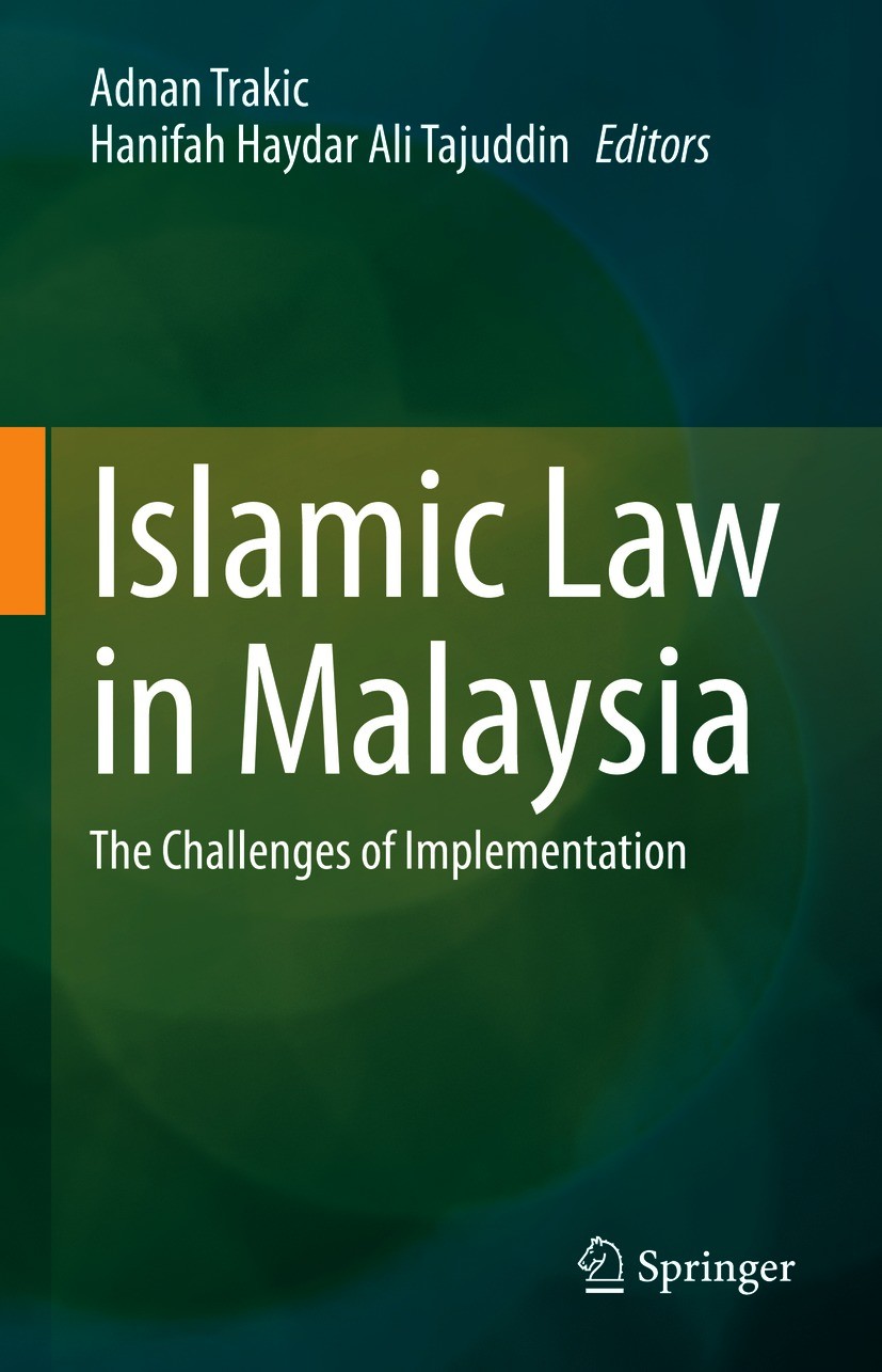 Titlebook: Islamic Law in Malaysia; The Challenges of Im Adnan Trakic,Hanifah Haydar Ali Tajuddin Book 2021 Springer Nature Singapore Pte Ltd. 2021 Co Titlebook: Islamic Law in Malaysia; The Challenges of Im Adnan Trakic,Hanifah Haydar Ali Tajuddin Book 2021 Springer Nature Singapore Pte Ltd. 2021 Co