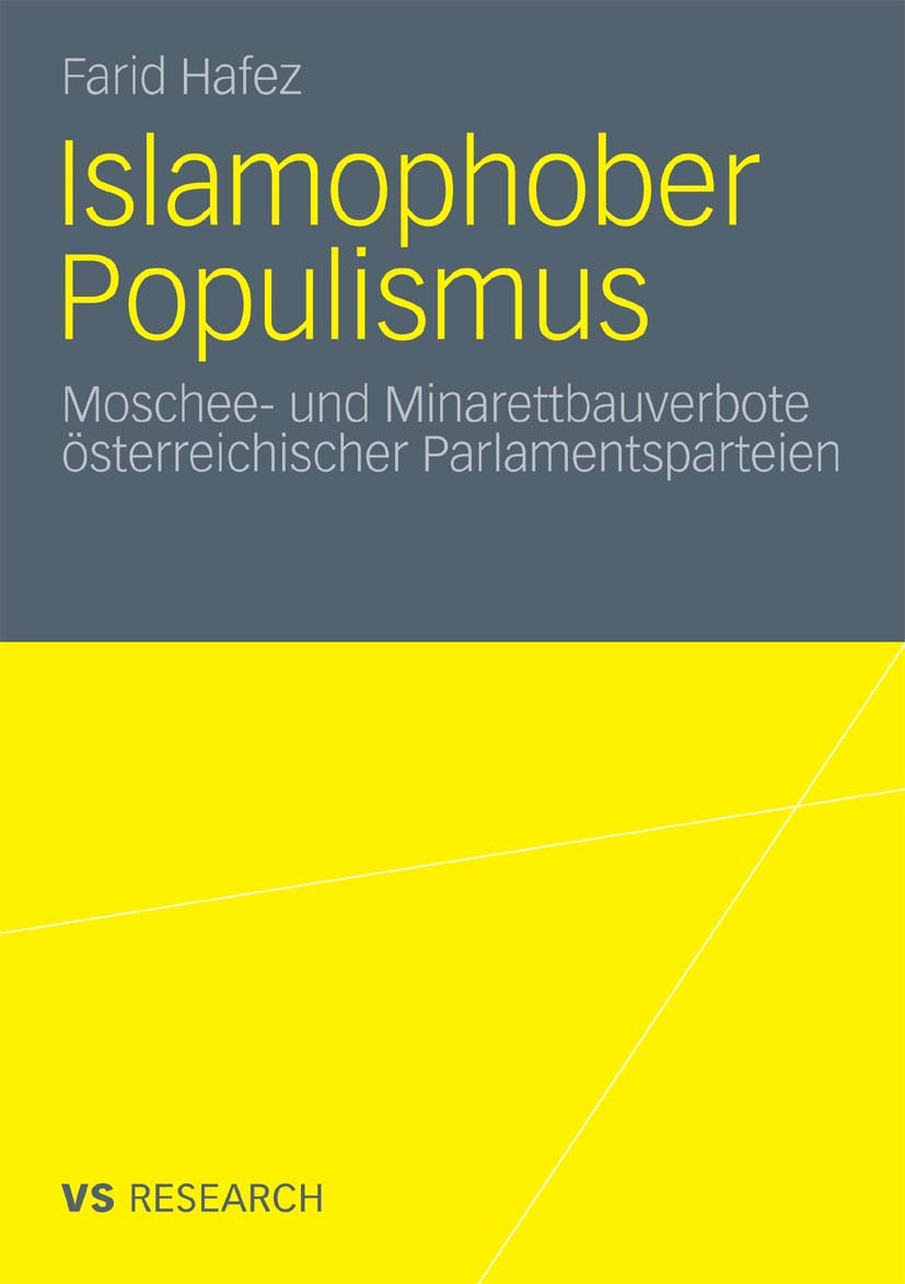 Titlebook: Islamophober Populismus; Moschee- und Minaret Farid Hafez Book 2010 VS Verlag für Sozialwissenschaften | Springer Fachmedien Wiesbaden GmbH Titlebook: Islamophober Populismus; Moschee- und Minaret Farid Hafez Book 2010 VS Verlag für Sozialwissenschaften | Springer Fachmedien Wiesbaden GmbH