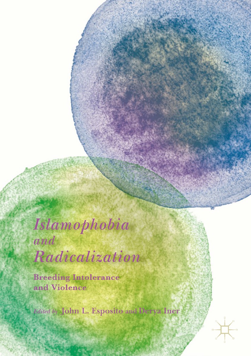 Titlebook: Islamophobia and Radicalization; Breeding Intolerance John L. Esposito,Derya Iner Book 2019 The Editor(s) (if applicable) and The Author(s) Titlebook: Islamophobia and Radicalization; Breeding Intolerance John L. Esposito,Derya Iner Book 2019 The Editor(s) (if applicable) and The Author(s)