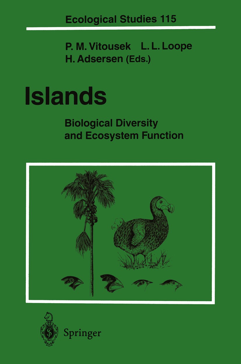 Titlebook: Islands; Biological Diversity Peter M. Vitousek,Lloyd L. Loope,Henning Adsersen Book 1995 Springer-Verlag Berlin Heidelberg 1995 Artenvielf Titlebook: Islands; Biological Diversity Peter M. Vitousek,Lloyd L. Loope,Henning Adsersen Book 1995 Springer-Verlag Berlin Heidelberg 1995 Artenvielf