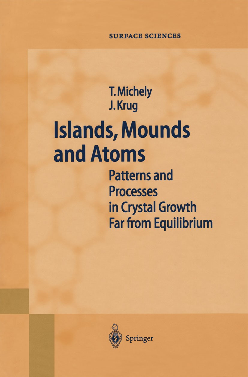Titlebook: Islands, Mounds and Atoms; Thomas Michely,Joachim Krug Book 2004 Springer-Verlag Berlin Heidelberg 2004 Atomistic diffusion processes.Epit Titlebook: Islands, Mounds and Atoms; Thomas Michely,Joachim Krug Book 2004 Springer-Verlag Berlin Heidelberg 2004 Atomistic diffusion processes.Epit