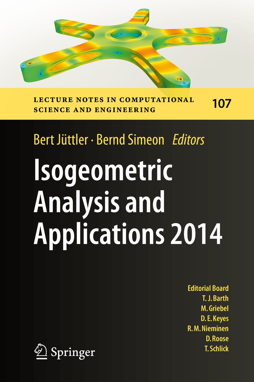 Titlebook: Isogeometric Analysis and Applications 2014; Bert Jüttler,Bernd Simeon Conference proceedings 2015 Springer International Publishing Switz Titlebook: Isogeometric Analysis and Applications 2014; Bert Jüttler,Bernd Simeon Conference proceedings 2015 Springer International Publishing Switz