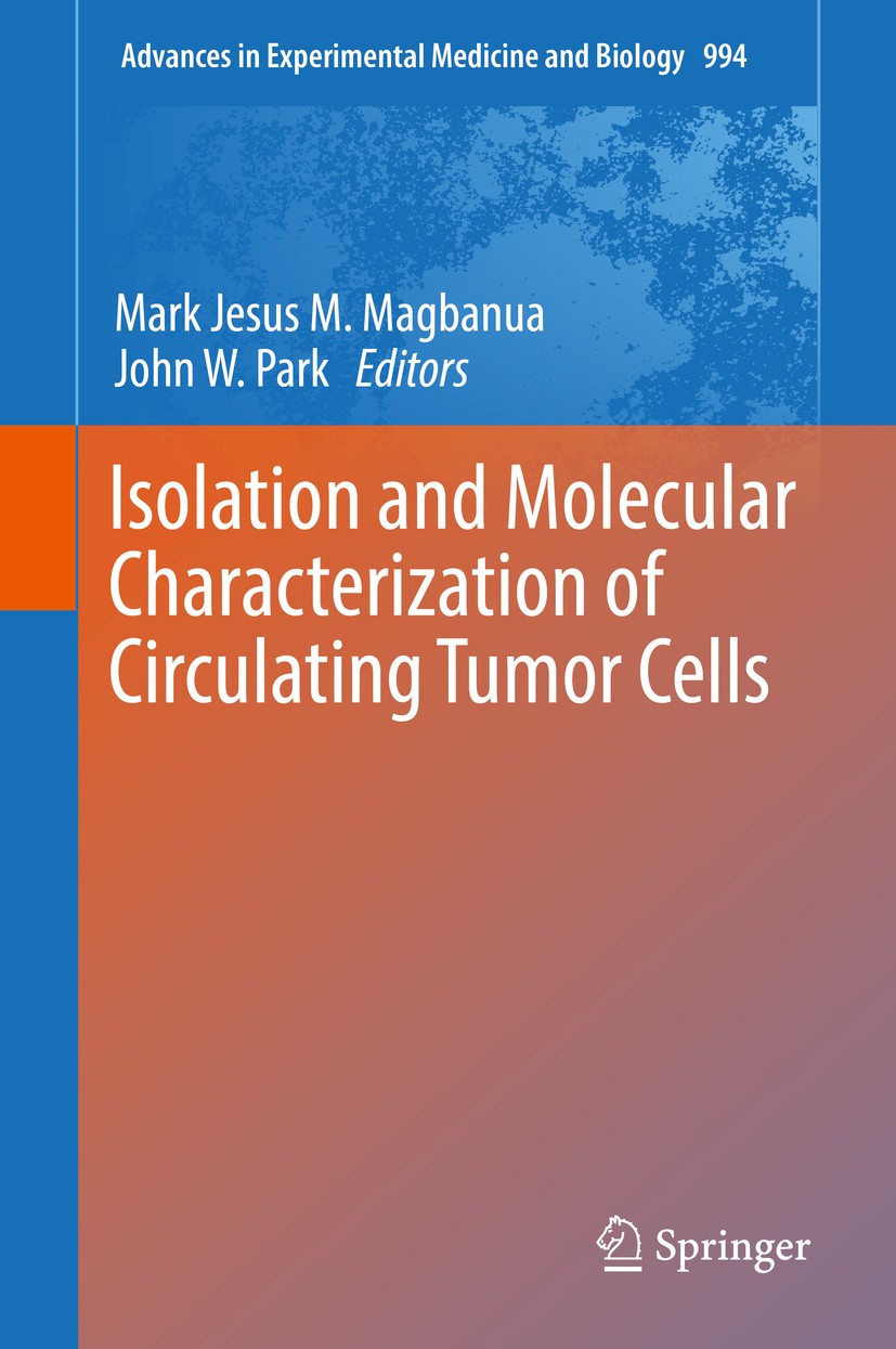 Titlebook: Isolation and Molecular Characterization of Circulating Tumor Cells; Mark Jesus M. Magbanua,John W. Park Book 2017 The Editor(s) (if appli Titlebook: Isolation and Molecular Characterization of Circulating Tumor Cells; Mark Jesus M. Magbanua,John W. Park Book 2017 The Editor(s) (if appli