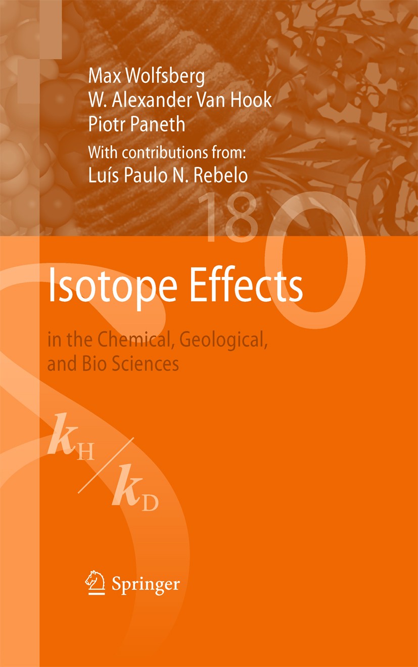 Titlebook: Isotope Effects; in the Chemical, Geo Max Wolfsberg,W. Alexander Hook,Luís Paulo N. Rebe Book 2009 Springer Science+Business Media B.V. 200 Titlebook: Isotope Effects; in the Chemical, Geo Max Wolfsberg,W. Alexander Hook,Luís Paulo N. Rebe Book 2009 Springer Science+Business Media B.V. 200