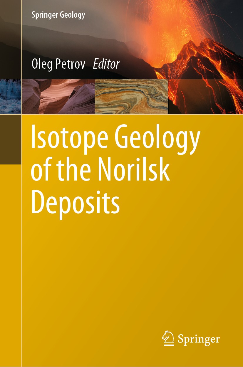 Titlebook: Isotope Geology of the Norilsk Deposits; Oleg Petrov Book 2019 Springer Nature Switzerland AG 2019 isotope data.ore deposits.metallogeny.z Titlebook: Isotope Geology of the Norilsk Deposits; Oleg Petrov Book 2019 Springer Nature Switzerland AG 2019 isotope data.ore deposits.metallogeny.z
