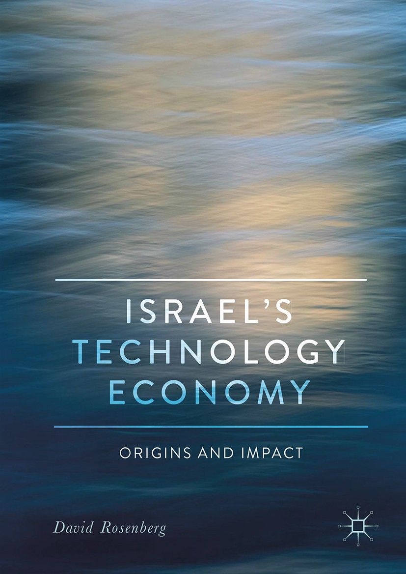 Titlebook: Israel‘s Technology Economy; Origins and Impact David Rosenberg Book 2018 The Editor(s) (if applicable) and The Author(s) 2018 Agriculture. Titlebook: Israel‘s Technology Economy; Origins and Impact David Rosenberg Book 2018 The Editor(s) (if applicable) and The Author(s) 2018 Agriculture.