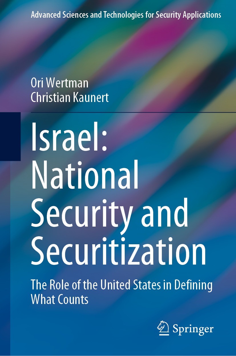 Titlebook: Israel: National Security and Securitization; The Role of the Unit Ori Wertman,Christian Kaunert Book 2023 The Editor(s) (if applicable) an Titlebook: Israel: National Security and Securitization; The Role of the Unit Ori Wertman,Christian Kaunert Book 2023 The Editor(s) (if applicable) an