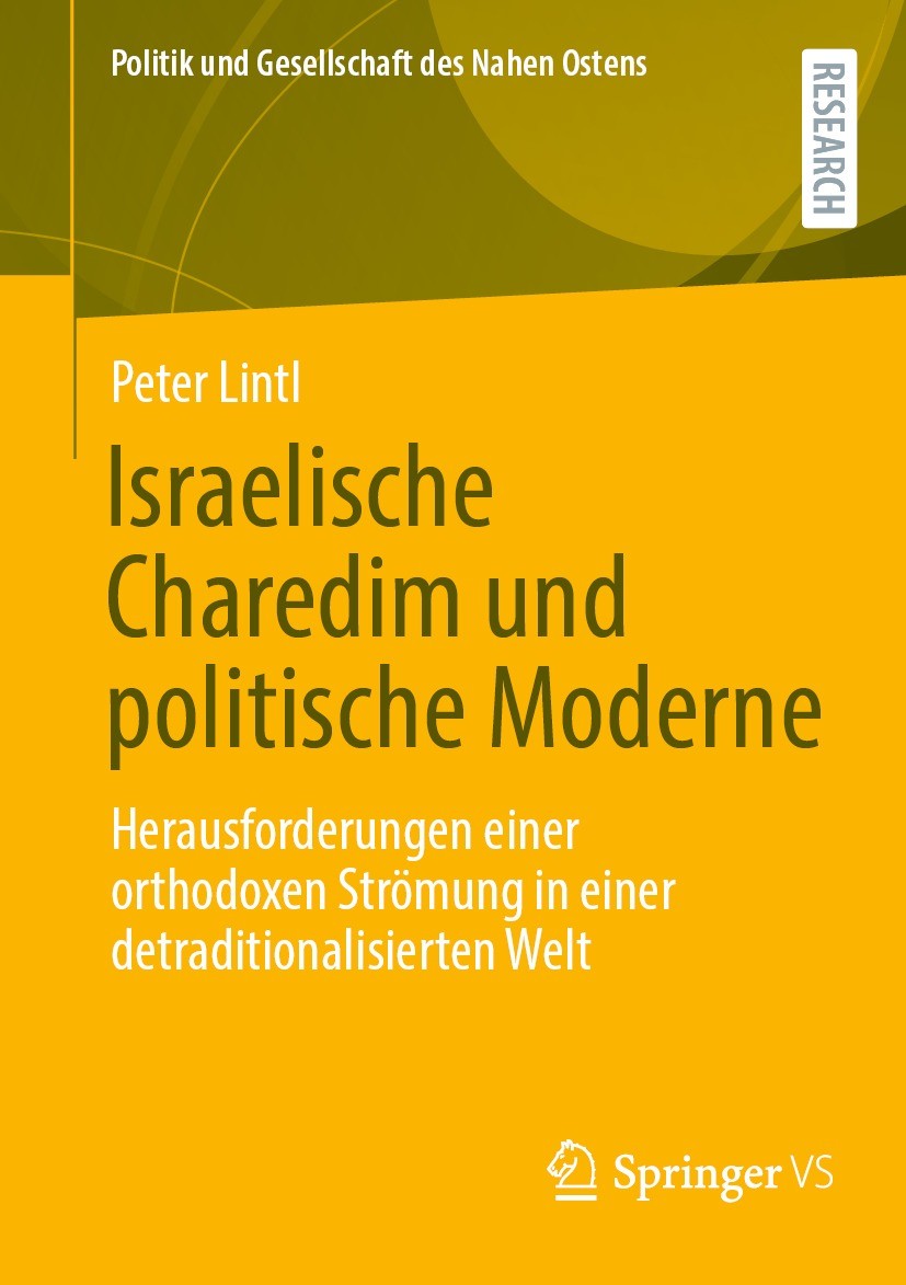 Titlebook: Israelische Charedim und politische Moderne; Herausforderungen ei Peter Lintl Book 2024 Der/die Herausgeber bzw. der/die Autor(en), exklusi Titlebook: Israelische Charedim und politische Moderne; Herausforderungen ei Peter Lintl Book 2024 Der/die Herausgeber bzw. der/die Autor(en), exklusi