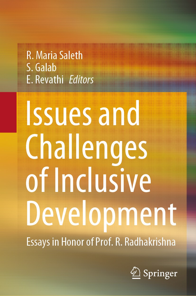Titlebook: Issues and Challenges of Inclusive Development; Essays in Honor of P R. Maria Saleth,S. Galab,E. Revathi Book 2020 Springer Nature Singapor Titlebook: Issues and Challenges of Inclusive Development; Essays in Honor of P R. Maria Saleth,S. Galab,E. Revathi Book 2020 Springer Nature Singapor