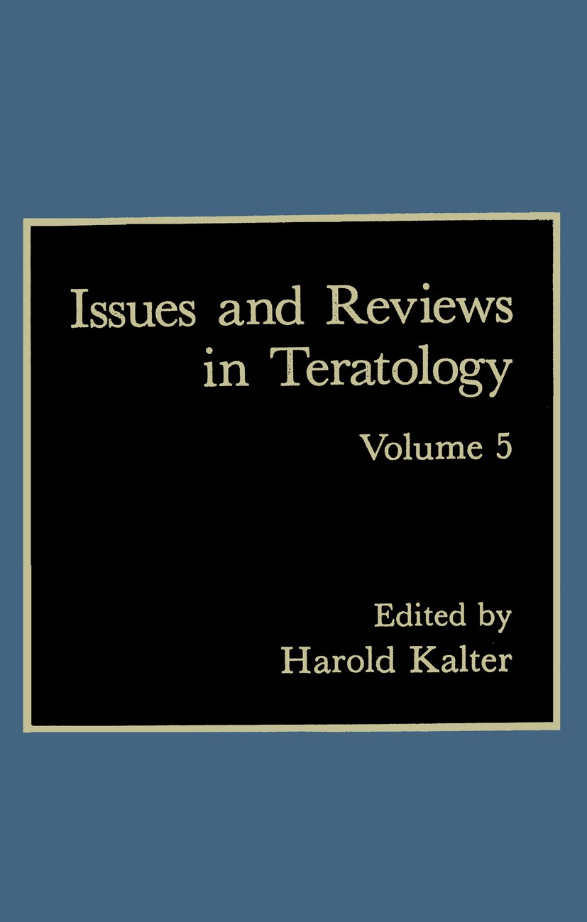 Titlebook: Issues and Reviews in Teratology; Volume 5 Harold Kalter Book 1990 Plenum Press, New York 1990 Chromosom.behavior.birth.cell culture.child. Titlebook: Issues and Reviews in Teratology; Volume 5 Harold Kalter Book 1990 Plenum Press, New York 1990 Chromosom.behavior.birth.cell culture.child.