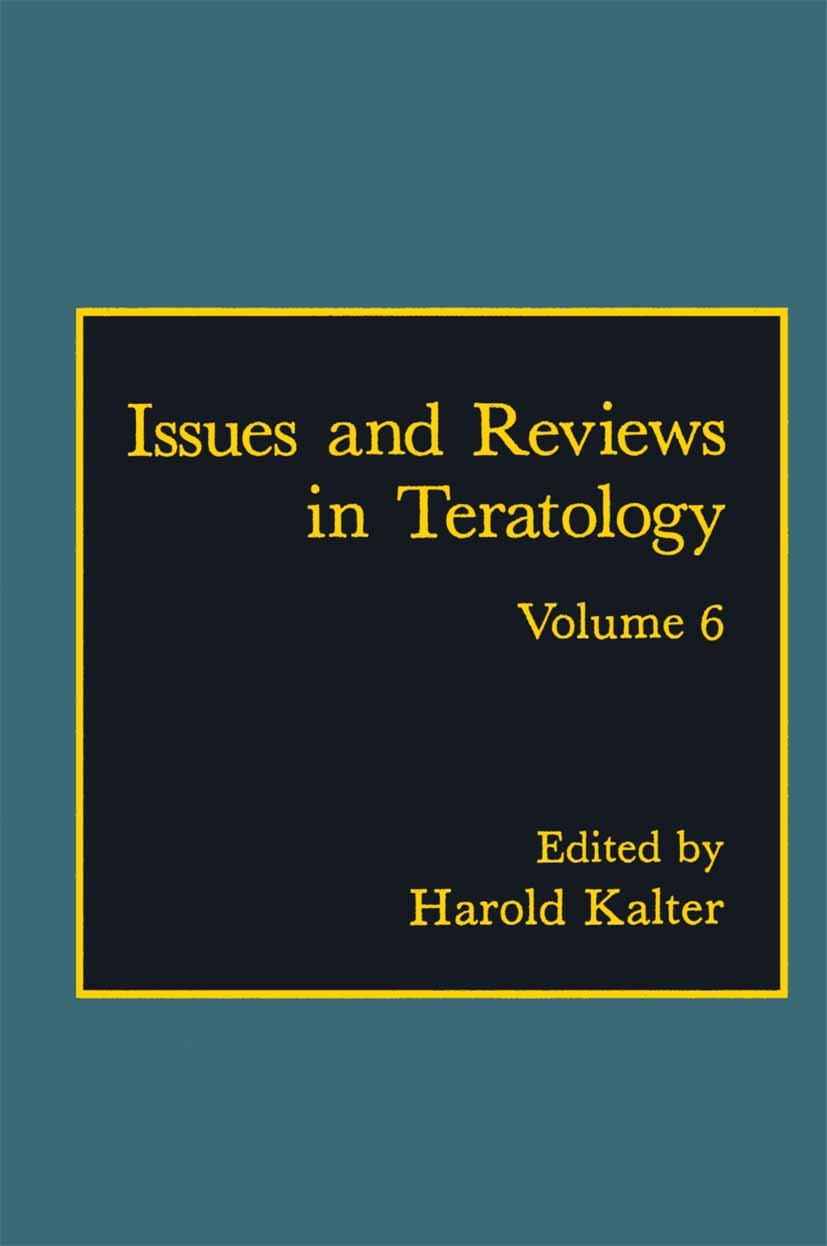 Titlebook: Issues and Reviews in Teratology; Volume 6 Harold Kalter Book 1993 Springer Science+Business Media New York 1993 Regeneration.behavior.birt Titlebook: Issues and Reviews in Teratology; Volume 6 Harold Kalter Book 1993 Springer Science+Business Media New York 1993 Regeneration.behavior.birt