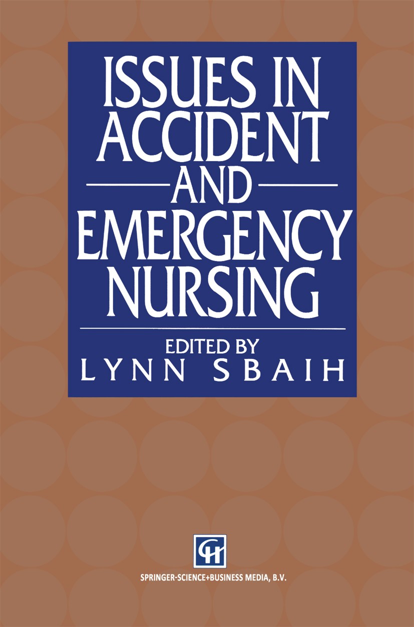 Titlebook: Issues in Accident and Emergency Nursing; Lynn Sbaih (Senior Lecturer) Book 1994 Springer Science+Business Media Dordrecht 1994 Trauma.car Titlebook: Issues in Accident and Emergency Nursing; Lynn Sbaih (Senior Lecturer) Book 1994 Springer Science+Business Media Dordrecht 1994 Trauma.car