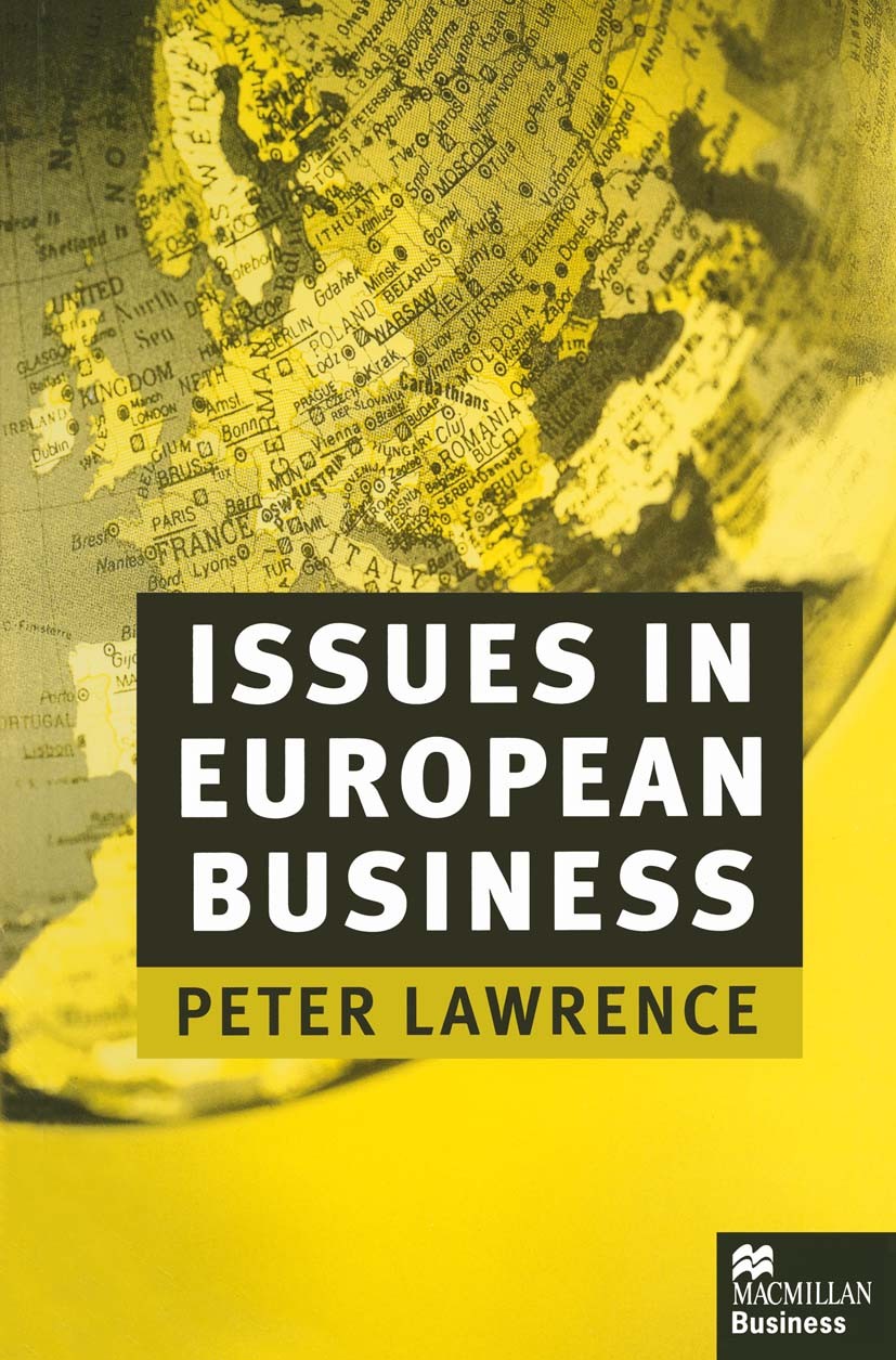 Titlebook: Issues in European Business; Peter Lawrence Textbook 1998Latest edition Peter Lawrence 1998 business.development.Eastern Europe.European M Titlebook: Issues in European Business; Peter Lawrence Textbook 1998Latest edition Peter Lawrence 1998 business.development.Eastern Europe.European M