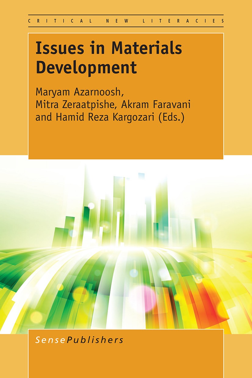 Titlebook: Issues in Materials Development; Maryam Azarnoosh,Mitra Zeraatpishe,Hamid Reza Karg Book 2016 The Editor(s) (if applicable) and The Author Titlebook: Issues in Materials Development; Maryam Azarnoosh,Mitra Zeraatpishe,Hamid Reza Karg Book 2016 The Editor(s) (if applicable) and The Author