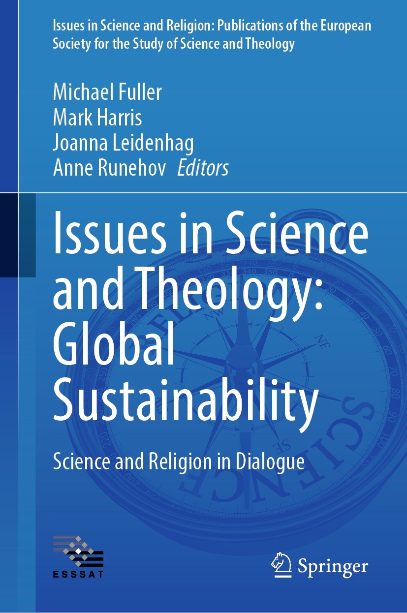 Titlebook: Issues in Science and Theology: Global Sustainability; Science and Religion Michael Fuller,Mark Harris,Anne Runehov Book 2023 The Editor(s) Titlebook: Issues in Science and Theology: Global Sustainability; Science and Religion Michael Fuller,Mark Harris,Anne Runehov Book 2023 The Editor(s)