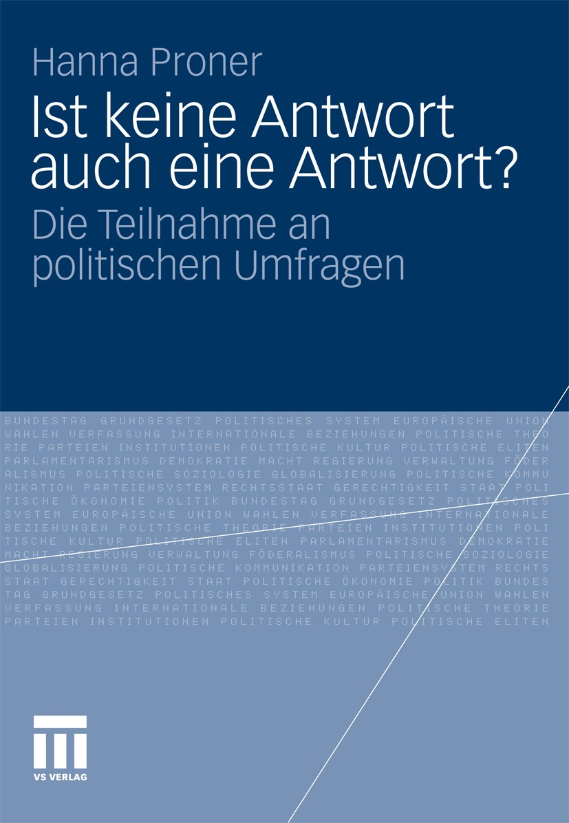 Titlebook: Ist keine Antwort auch eine Antwort?; Die Teilnahme an pol Hanna Proner Book 2011 VS Verlag für Sozialwissenschaften | Springer Fachmedien Titlebook: Ist keine Antwort auch eine Antwort?; Die Teilnahme an pol Hanna Proner Book 2011 VS Verlag für Sozialwissenschaften | Springer Fachmedien