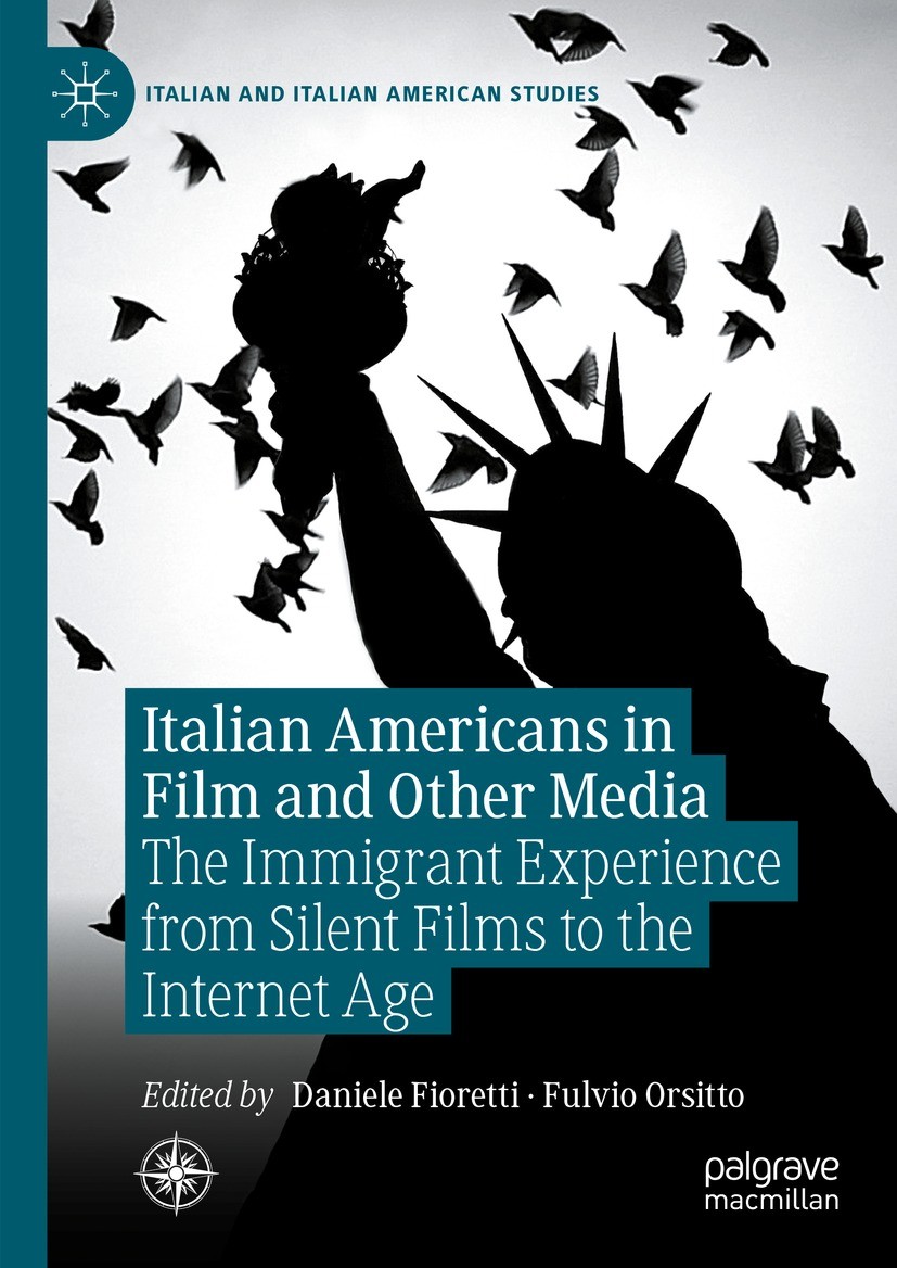 Titlebook: Italian Americans in Film and Other Media; The Immigrant Experi Daniele Fioretti,Fulvio Orsitto Book 2024 Springer Nature Switzerland AG 20 Titlebook: Italian Americans in Film and Other Media; The Immigrant Experi Daniele Fioretti,Fulvio Orsitto Book 2024 Springer Nature Switzerland AG 20