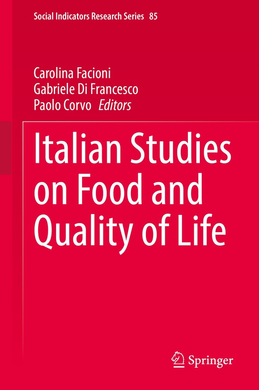 Titlebook: Italian Studies on Food and Quality of Life; Carolina Facioni,Gabriele Di Francesco,Paolo Corvo Book 2022 The Editor(s) (if applicable) an Titlebook: Italian Studies on Food and Quality of Life; Carolina Facioni,Gabriele Di Francesco,Paolo Corvo Book 2022 The Editor(s) (if applicable) an