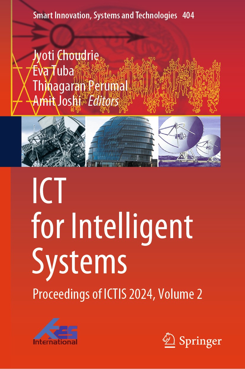 Titlebook: ICT for Intelligent Systems; Proceedings of ICTIS Jyoti Choudrie,Eva Tuba,Amit Joshi Conference proceedings 2024 The Editor(s) (if applicab Titlebook: ICT for Intelligent Systems; Proceedings of ICTIS Jyoti Choudrie,Eva Tuba,Amit Joshi Conference proceedings 2024 The Editor(s) (if applicab
