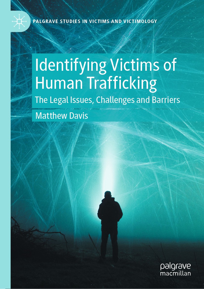 Titlebook: Identifying Victims of Human Trafficking; The Legal Issues, Ch Matthew Davis Book 2024 The Editor(s) (if applicable) and The Author(s), und Titlebook: Identifying Victims of Human Trafficking; The Legal Issues, Ch Matthew Davis Book 2024 The Editor(s) (if applicable) and The Author(s), und