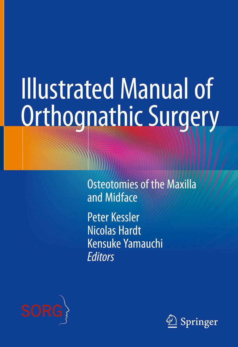 Titlebook: Illustrated Manual of Orthognathic Surgery ; Osteotomies of the M Peter Kessler,Nicolas Hardt,Kensuke Yamauchi Book 2024 The Editor(s) (if Titlebook: Illustrated Manual of Orthognathic Surgery ; Osteotomies of the M Peter Kessler,Nicolas Hardt,Kensuke Yamauchi Book 2024 The Editor(s) (if