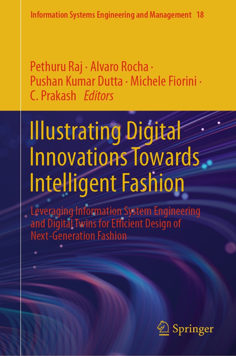 Titlebook: Illustrating Digital Innovations Towards Intelligent Fashion; Leveraging Informati Pethuru Raj,Alvaro Rocha,C. Prakash Book 2024 The Editor Titlebook: Illustrating Digital Innovations Towards Intelligent Fashion; Leveraging Informati Pethuru Raj,Alvaro Rocha,C. Prakash Book 2024 The Editor