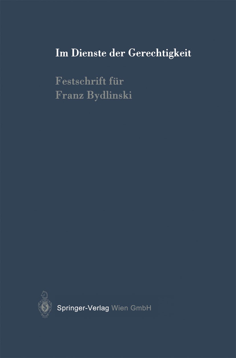 Titlebook: Im Dienste der Gerechtigkeit; Festschrift für Fran Helmut Koziol,Peter Rummel Book Dec 2013Latest edition Springer-Verlag/Wien 2002 Auslegu Titlebook: Im Dienste der Gerechtigkeit; Festschrift für Fran Helmut Koziol,Peter Rummel Book Dec 2013Latest edition Springer-Verlag/Wien 2002 Auslegu