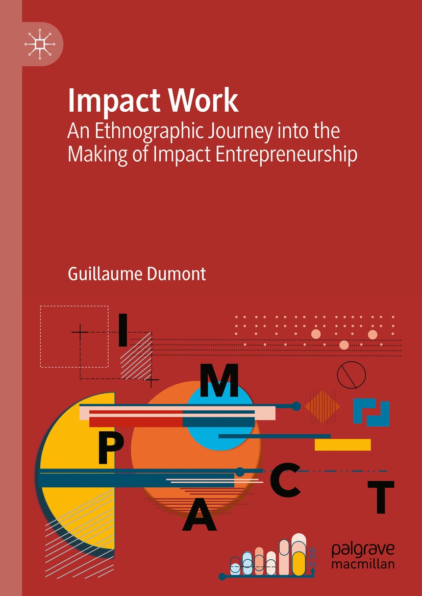 Titlebook: Impact Work; An Ethnographic Jour Guillaume Dumont Book 2024 The Editor(s) (if applicable) and The Author(s), under exclusive license to Sp Titlebook: Impact Work; An Ethnographic Jour Guillaume Dumont Book 2024 The Editor(s) (if applicable) and The Author(s), under exclusive license to Sp