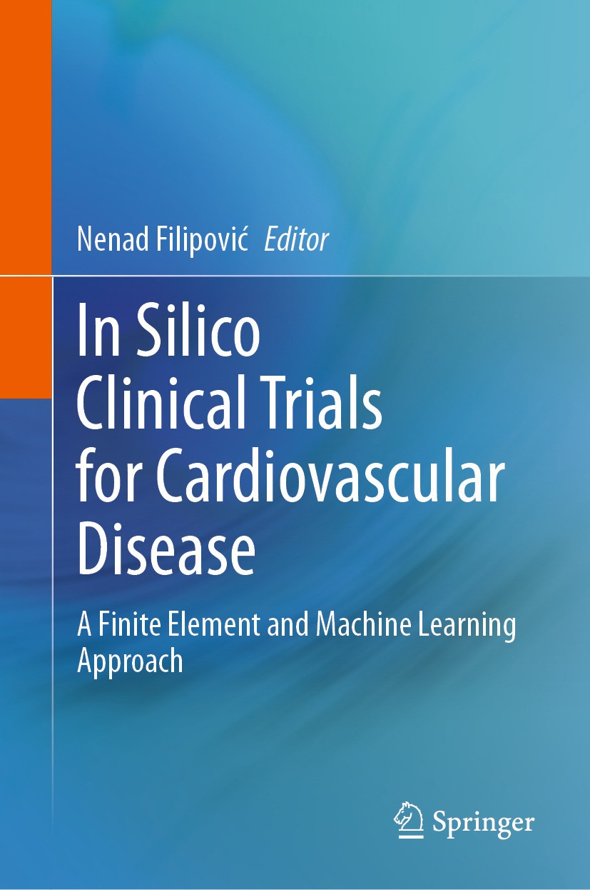 Titlebook: In Silico Clinical Trials for Cardiovascular Disease; A Finite Element and Nenad Filipović Book 2024 The Editor(s) (if applicable) and The Titlebook: In Silico Clinical Trials for Cardiovascular Disease; A Finite Element and Nenad Filipović Book 2024 The Editor(s) (if applicable) and The