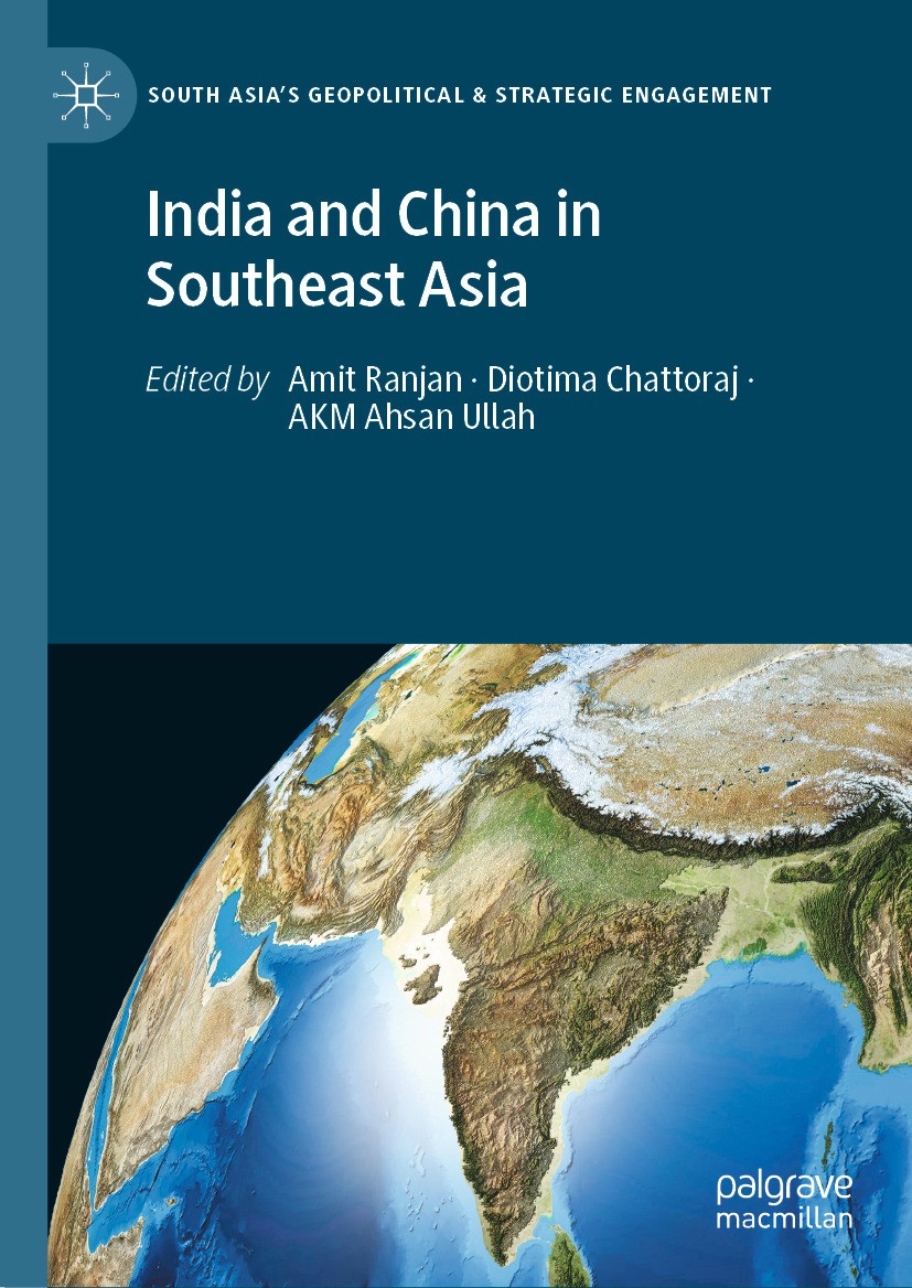 Titlebook: India and China in Southeast Asia; Amit Ranjan,Diotima Chattoraj,AKM Ahsan Ullah Book 2024 The Editor(s) (if applicable) and The Author(s) Titlebook: India and China in Southeast Asia; Amit Ranjan,Diotima Chattoraj,AKM Ahsan Ullah Book 2024 The Editor(s) (if applicable) and The Author(s)