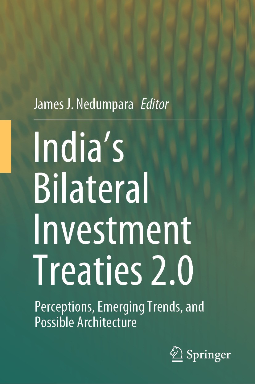 Titlebook: India’s Bilateral Investment Treaties 2.0; Perceptions, Emergin James J. Nedumpara Book 2024 The Editor(s) (if applicable) and The Author(s Titlebook: India’s Bilateral Investment Treaties 2.0; Perceptions, Emergin James J. Nedumpara Book 2024 The Editor(s) (if applicable) and The Author(s
