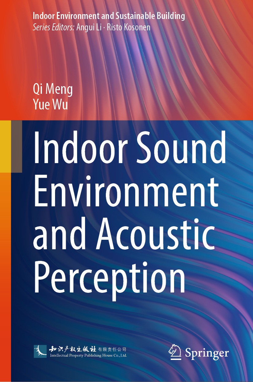 Titlebook: Indoor Sound Environment and Acoustic Perception; Qi Meng,Yue Wu Book 2024 Intellectual Property Publishing House 2024 Sound Environment.S Titlebook: Indoor Sound Environment and Acoustic Perception; Qi Meng,Yue Wu Book 2024 Intellectual Property Publishing House 2024 Sound Environment.S