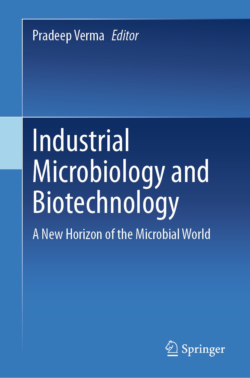 Titlebook: Industrial Microbiology and Biotechnology; A New Horizon of the Pradeep Verma Book 2024 The Editor(s) (if applicable) and The Author(s), un Titlebook: Industrial Microbiology and Biotechnology; A New Horizon of the Pradeep Verma Book 2024 The Editor(s) (if applicable) and The Author(s), un