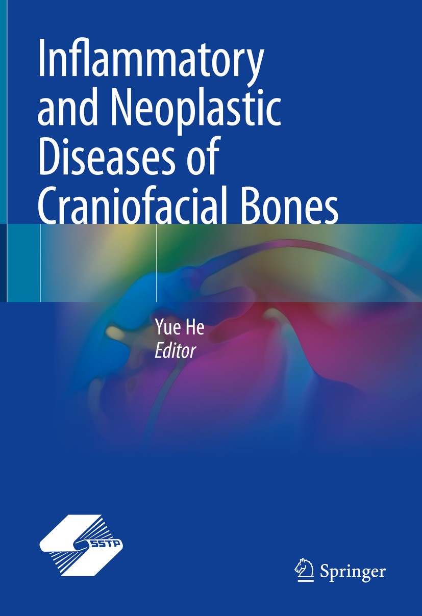 Titlebook: Inflammatory and Neoplastic Diseases of Craniofacial Bones; Yue He Book 2024 Shanghai Scientific and Technical Publishers 2024 oral maxill Titlebook: Inflammatory and Neoplastic Diseases of Craniofacial Bones; Yue He Book 2024 Shanghai Scientific and Technical Publishers 2024 oral maxill