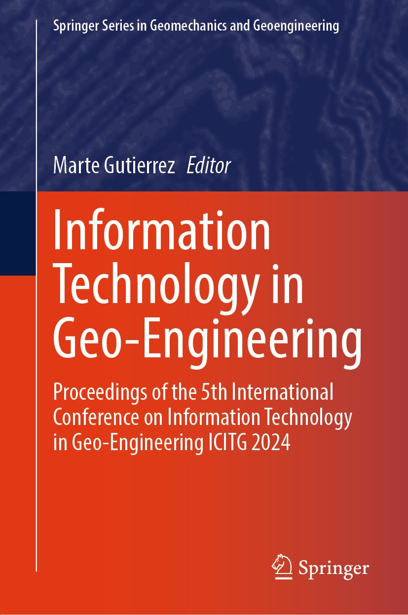 Titlebook: Information Technology in Geo-Engineering; Proceedings of the 5 Marte Gutierrez Conference proceedings 2025 The Editor(s) (if applicable) a Titlebook: Information Technology in Geo-Engineering; Proceedings of the 5 Marte Gutierrez Conference proceedings 2025 The Editor(s) (if applicable) a