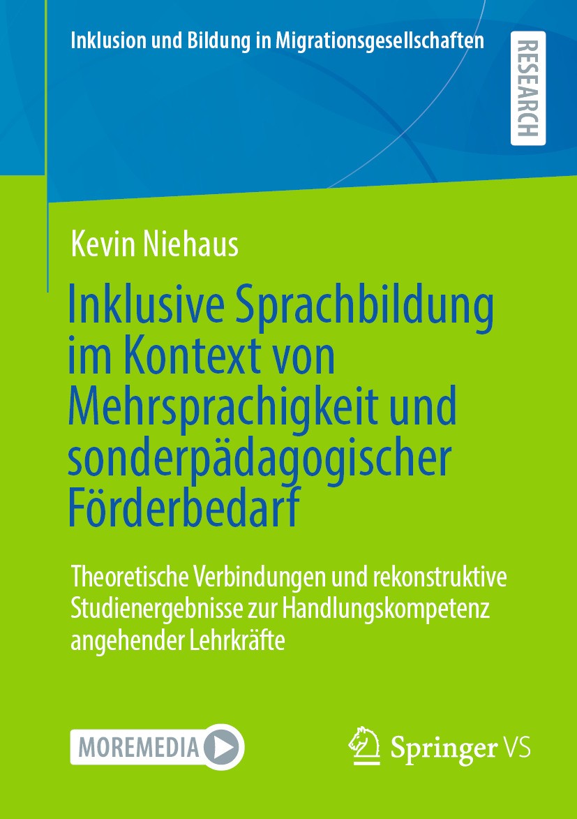 Titlebook: Inklusive Sprachbildung im Kontext von Mehrsprachigkeit und sonderpädagogischer Förderbedarf; Theoretische Verbind Kevin Niehaus Book 2024 Titlebook: Inklusive Sprachbildung im Kontext von Mehrsprachigkeit und sonderpädagogischer Förderbedarf; Theoretische Verbind Kevin Niehaus Book 2024