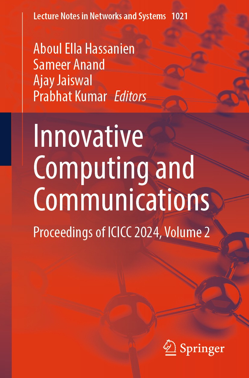 Titlebook: Innovative Computing and Communications; Proceedings of ICICC Aboul Ella Hassanien,Sameer Anand,Prabhat Kumar Conference proceedings 2024 T Titlebook: Innovative Computing and Communications; Proceedings of ICICC Aboul Ella Hassanien,Sameer Anand,Prabhat Kumar Conference proceedings 2024 T