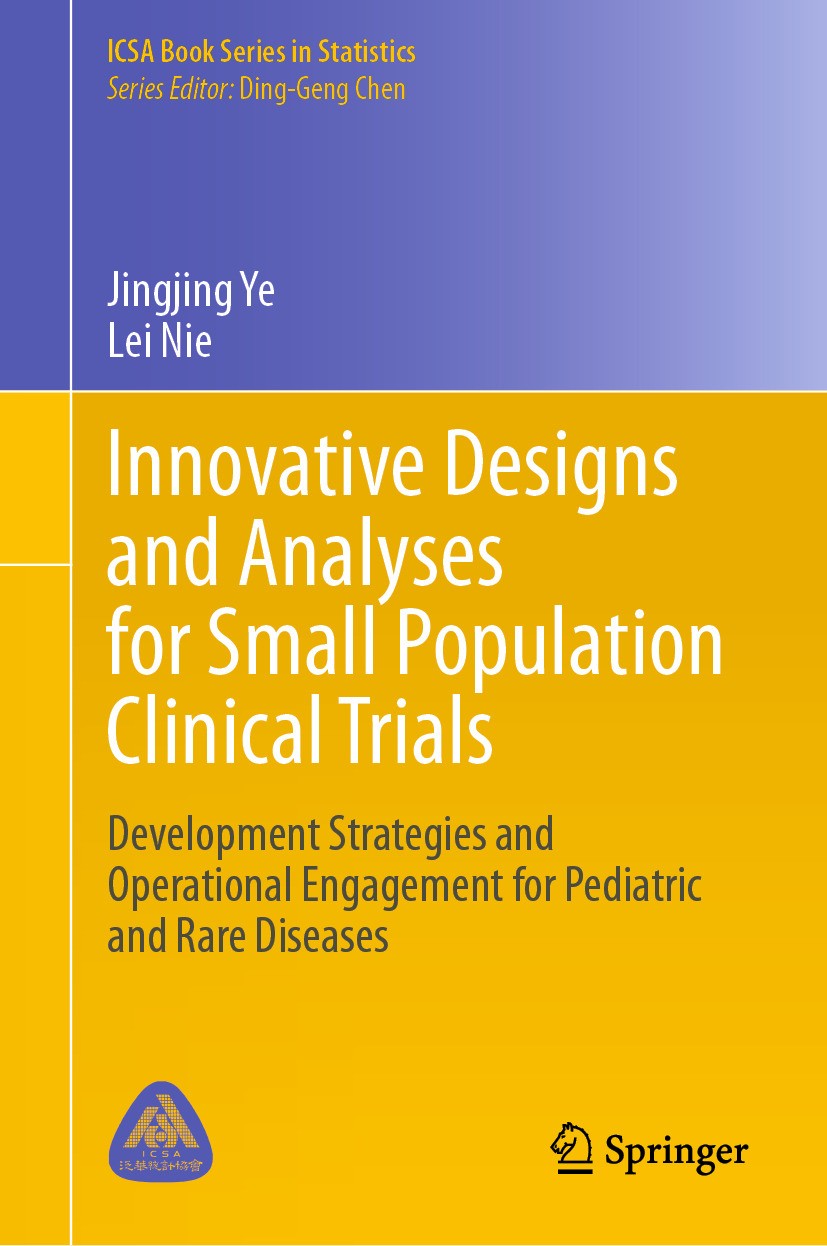Titlebook: Innovative Designs and Analyses for Small Population Clinical Trials; Development Strategi Jingjing Ye,Lei Nie Book 2024 The Editor(s) (if Titlebook: Innovative Designs and Analyses for Small Population Clinical Trials; Development Strategi Jingjing Ye,Lei Nie Book 2024 The Editor(s) (if