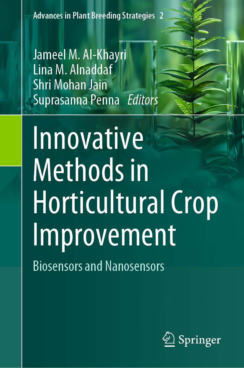 Titlebook: Innovative Methods in Horticultural Crop Improvement; Biosensors and Nanos Jameel M. Al-Khayri,Lina M. Alnaddaf,Suprasanna Pe Book 2024 The Titlebook: Innovative Methods in Horticultural Crop Improvement; Biosensors and Nanos Jameel M. Al-Khayri,Lina M. Alnaddaf,Suprasanna Pe Book 2024 The