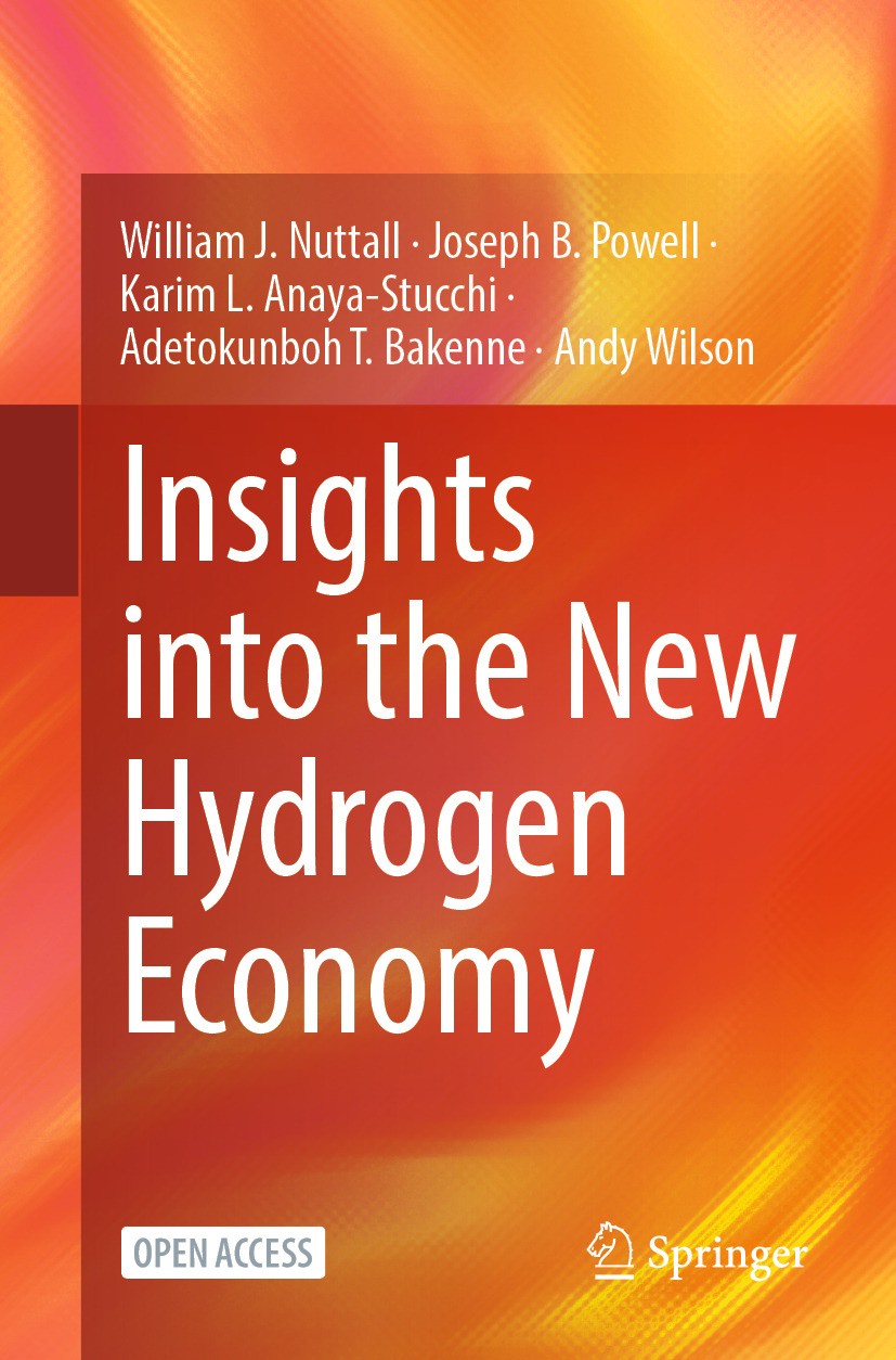 Titlebook: Insights into the New Hydrogen Economy; William J. Nuttall,Joseph B. Powell,Andy Wilson Book‘‘‘‘‘‘‘‘ 2025 The Editor(s) (if applicable) an Titlebook: Insights into the New Hydrogen Economy; William J. Nuttall,Joseph B. Powell,Andy Wilson Book‘‘‘‘‘‘‘‘ 2025 The Editor(s) (if applicable) an