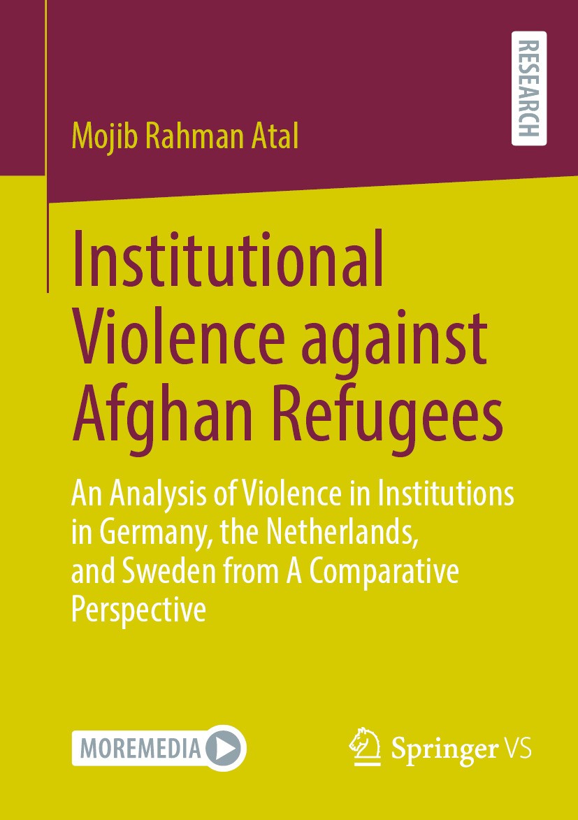 Titlebook: Institutional Violence against Afghan Refugees; An Analysis of Viole Mojib Rahman Atal Book 2024 The Editor(s) (if applicable) and The Auth Titlebook: Institutional Violence against Afghan Refugees; An Analysis of Viole Mojib Rahman Atal Book 2024 The Editor(s) (if applicable) and The Auth