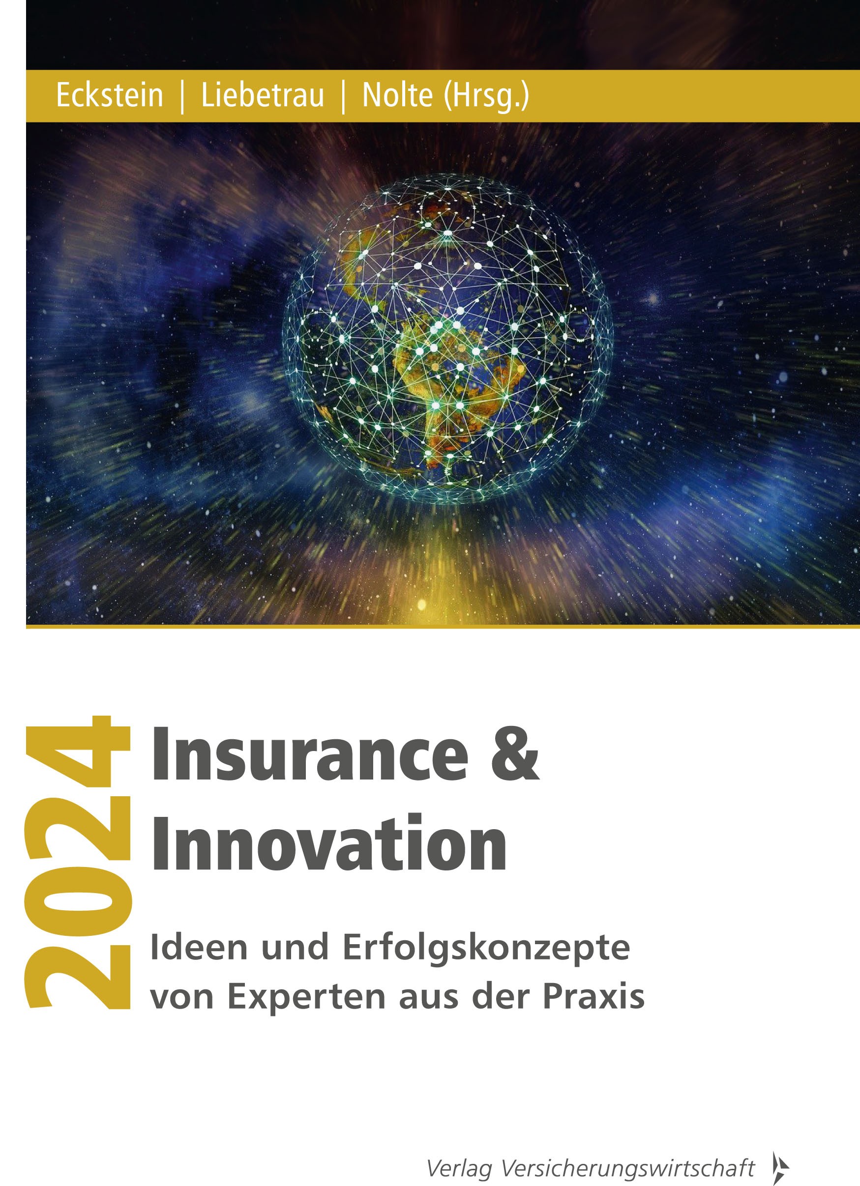 Titlebook: Insurance & Innovation 2024; Ideen und Erfolgskon Andreas Eckstein,Axel Liebetrau,Lukas Nolte Conference proceedings 2024 Verlag Versicheru Titlebook: Insurance & Innovation 2024; Ideen und Erfolgskon Andreas Eckstein,Axel Liebetrau,Lukas Nolte Conference proceedings 2024 Verlag Versicheru