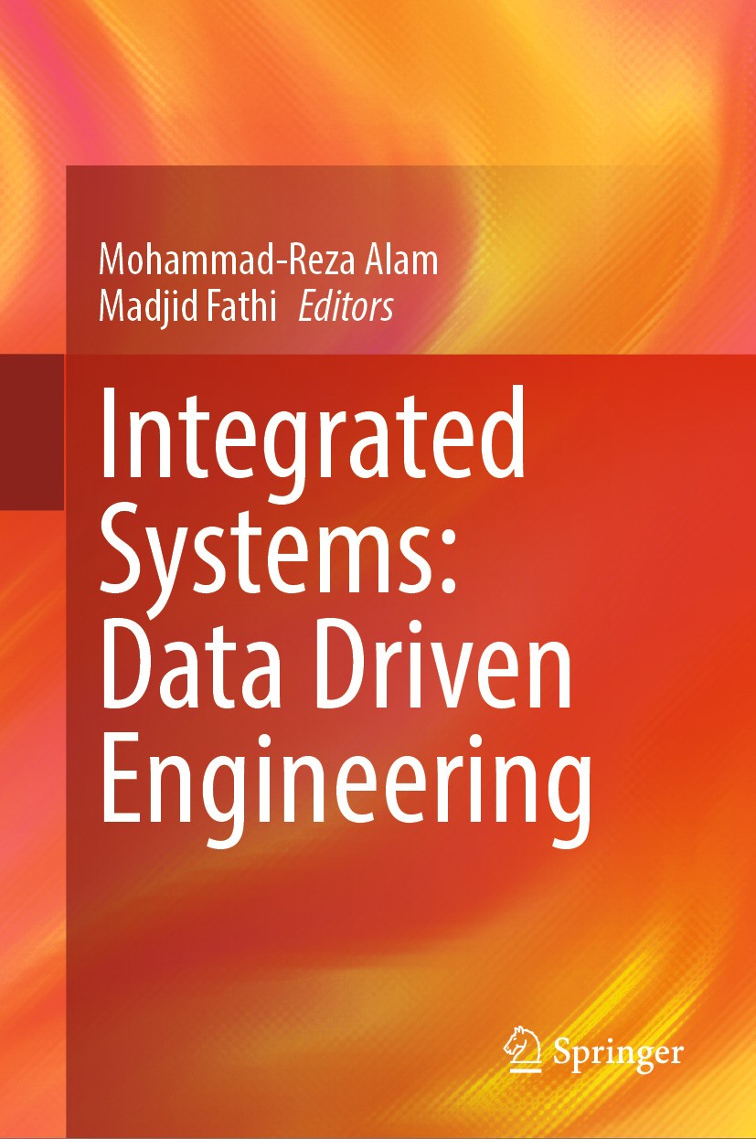 Titlebook: Integrated Systems: Data Driven Engineering; Mohammad-Reza Alam,Madjid Fathi Book 2024 The Editor(s) (if applicable) and The Author(s), un Titlebook: Integrated Systems: Data Driven Engineering; Mohammad-Reza Alam,Madjid Fathi Book 2024 The Editor(s) (if applicable) and The Author(s), un