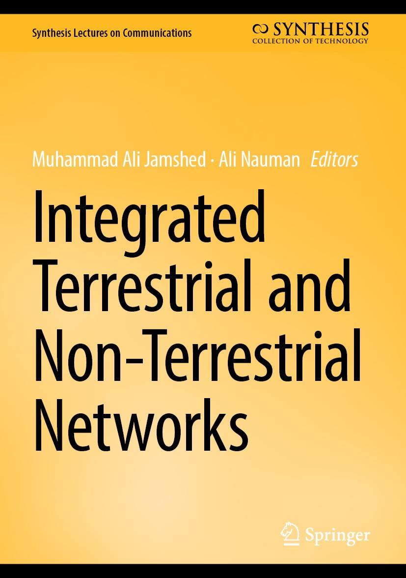 Titlebook: Integrated Terrestrial and Non-Terrestrial Networks; Muhammad Ali Jamshed,Ali Nauman Textbook 2025 The Editor(s) (if applicable) and The A Titlebook: Integrated Terrestrial and Non-Terrestrial Networks; Muhammad Ali Jamshed,Ali Nauman Textbook 2025 The Editor(s) (if applicable) and The A