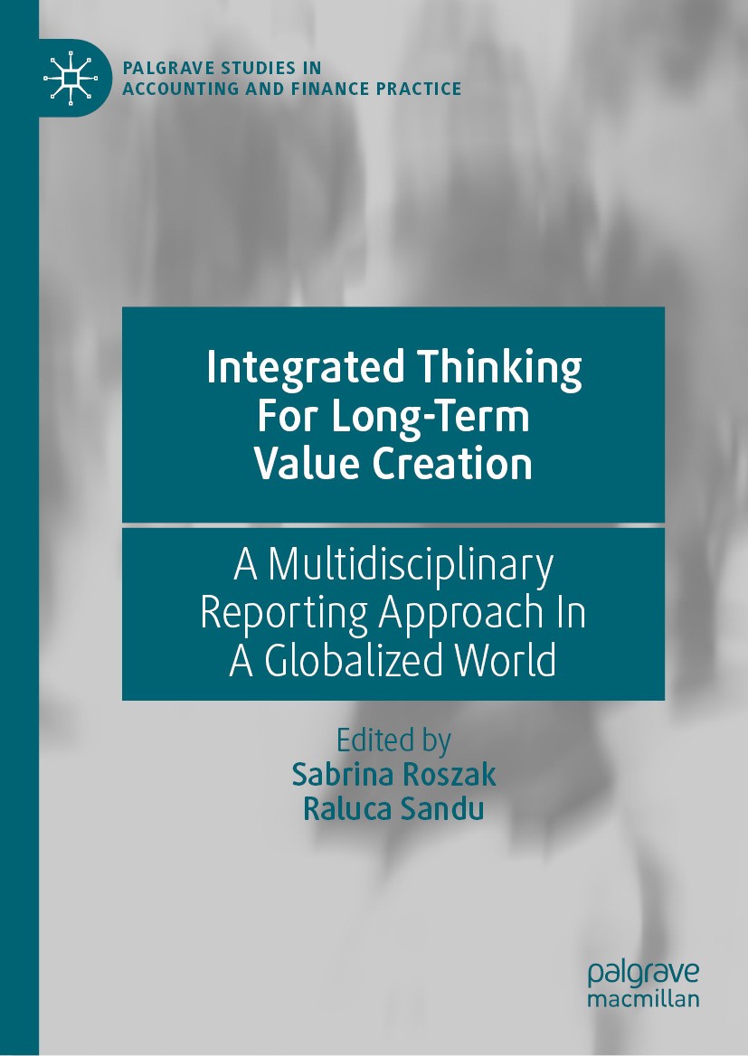 Titlebook: Integrated Thinking For Long-Term Value Creation; A Multidisciplinary Sabrina Roszak,Raluca Sandu Book 2024 The Editor(s) (if applicable) Titlebook: Integrated Thinking For Long-Term Value Creation; A Multidisciplinary Sabrina Roszak,Raluca Sandu Book 2024 The Editor(s) (if applicable)