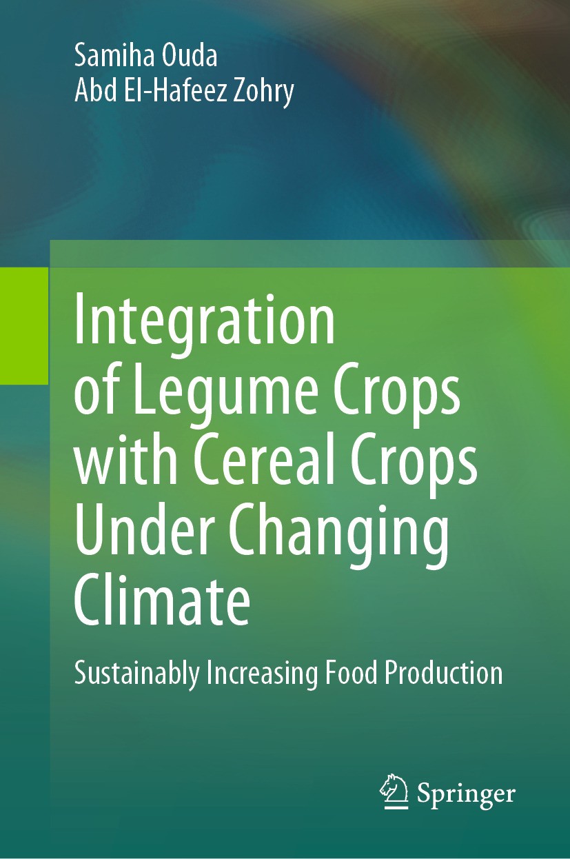 Titlebook: Integration of Legume Crops with Cereal Crops Under Changing Climate; Sustainably Increasi Samiha Ouda,Abd El-Hafeez Zohry Book 2024 The Ed Titlebook: Integration of Legume Crops with Cereal Crops Under Changing Climate; Sustainably Increasi Samiha Ouda,Abd El-Hafeez Zohry Book 2024 The Ed
