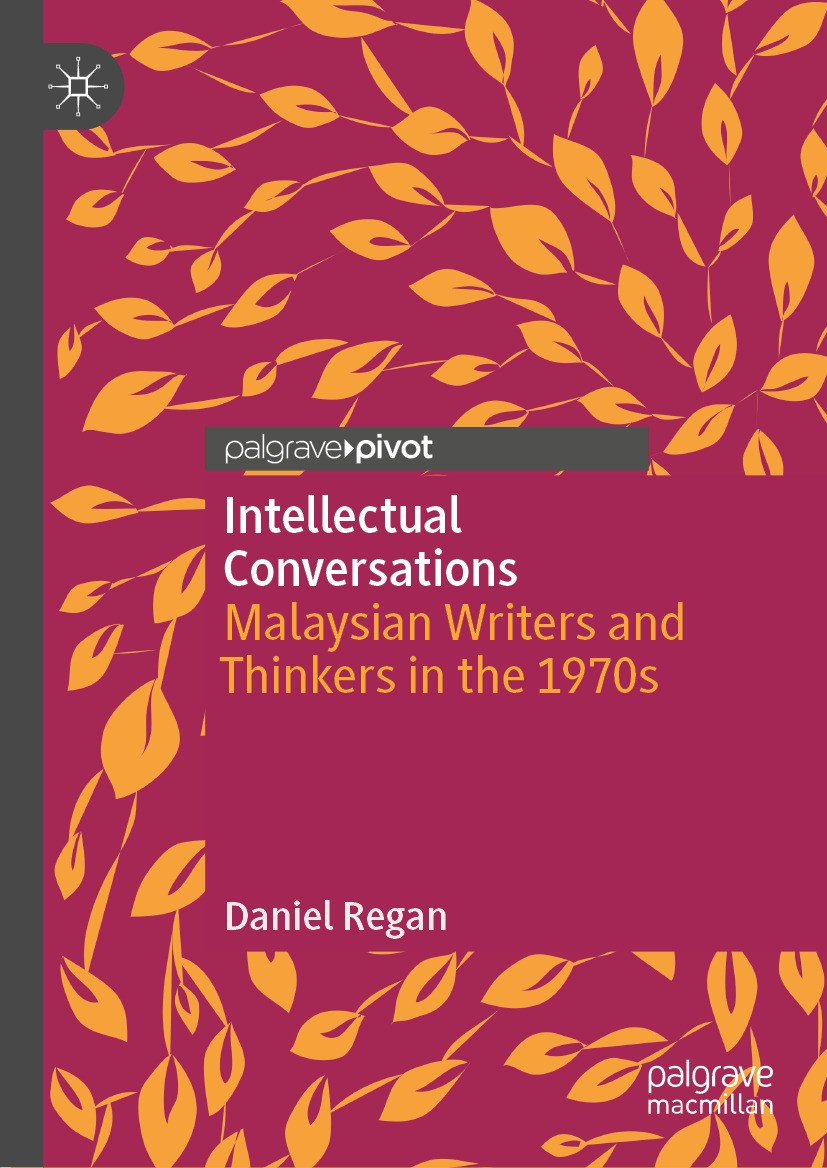 Titlebook: Intellectual Conversations; Malaysian Writers an Daniel Regan Book 2024 The Editor(s) (if applicable) and The Author(s), under exclusive li Titlebook: Intellectual Conversations; Malaysian Writers an Daniel Regan Book 2024 The Editor(s) (if applicable) and The Author(s), under exclusive li